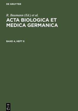 Acta Biologica et Medica Germanica, Band 4, Heft 6, Acta Biologica et Medica Germanica Band 4, Heft 6