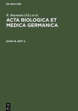 Acta Biologica et Medica Germanica, Band 18, Heft 4, Acta Biologica et Medica Germanica Band 18, Heft 4