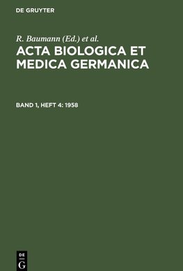 Acta Biologica et Medica Germanica, Band 1, Heft 4, Acta Biologica et Medica Germanica (1958)