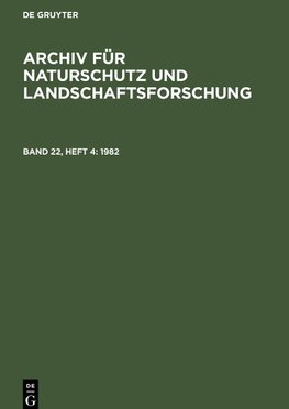 Archiv für Naturschutz und Landschaftsforschung, Band 22, Heft 4, Archiv für Naturschutz und Landschaftsforschung (1982)