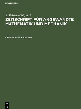 Zeitschrift für Angewandte Mathematik und Mechanik, Band 54, Heft 6, Juni 1974