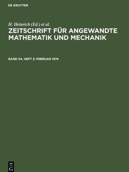 Zeitschrift für Angewandte Mathematik und Mechanik, Band 54, Heft 2, Februar 1974