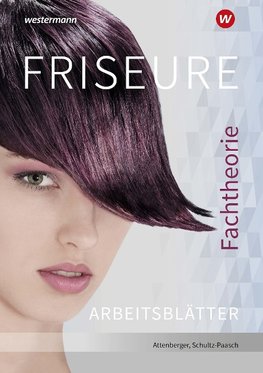 Friseure. Fachtheorie: Arbeitsheft