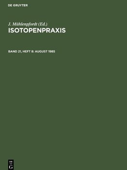 Isotopenpraxis, Band 21, Heft 8, August 1985