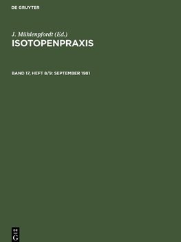 Isotopenpraxis, Band 17, Heft 8/9, September 1981