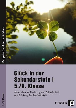 Glück in der Sekundarstufe I - 5./6. Klasse