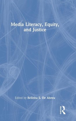 Media Literacy, Equity, and Justice