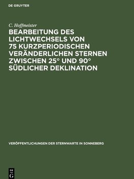 Bearbeitung des Lichtwechsels von 75 kurzperiodischen veränderlichen Sternen zwischen 25° und 90° südlicher Deklination