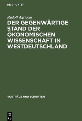 Der gegenwärtige Stand der ökonomischen Wissenschaft in Westdeutschland