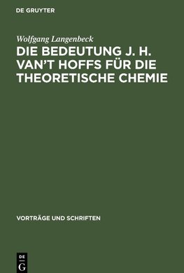 Die Bedeutung J. H. van't Hoffs für die theoretische Chemie