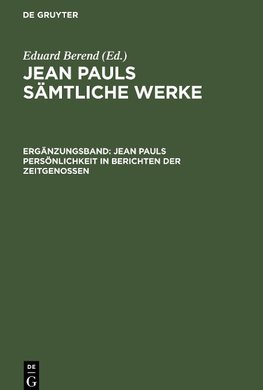 Jean Pauls Sämtliche Werke, Ergänzungsband, Jean Pauls Persönlichkeit in Berichten der Zeitgenossen