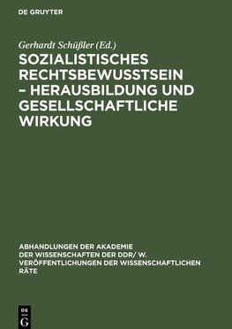 Sozialistisches Rechtsbewußtsein - Herausbildung und gesellschaftliche Wirkung