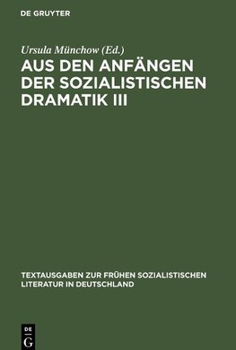 Aus den Anfängen der Sozialistischen Dramatik III