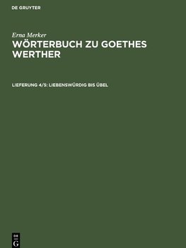 Wörterbuch zu Goethes Werther, Lieferung 4/5, Liebenswürdig bis übel