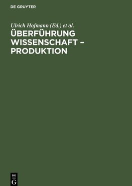 Überführung Wissenschaft - Produktion