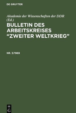 Bulletin des Arbeitskreises "Zweiter Weltkrieg", Nr. 3/1969, Bulletin des Arbeitskreises "Zweiter Weltkrieg" Nr. 3/1969