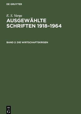 Ausgewählte Schriften 1918-1964, Band 2, Die Wirtschaftskrisen