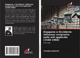 Giappone e Occidente: influenze reciproche nelle arti applicate (1540-1960)