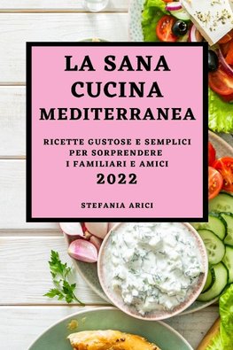 LA SANA CUCINA MEDITERRANEA 2022