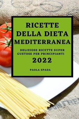 RICETTE DELLA DIETA MEDITERRANEA 2022