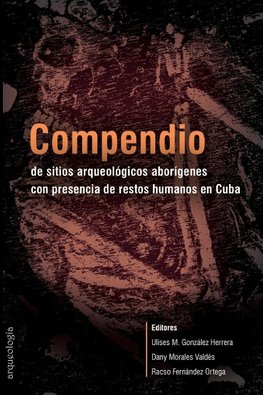 Compendio de sitios arqueológicos aborígenes con presencia de restos humanos en Cuba