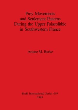 Prey Movements and Settlement Patterns During the Upper Palaeolithic in Southwestern France