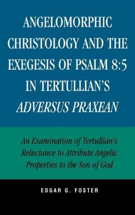 Angelomorphic Christology and the Exegesis of Psalm 8