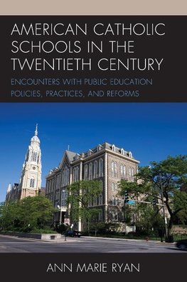 American Catholic Schools in the Twentieth Century