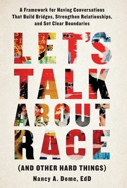 Let's Talk About Race (and Other Hard Things)