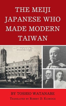 The Meiji Japanese Who Made Modern Taiwan