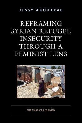 Reframing Syrian Refugee Insecurity through a Feminist Lens