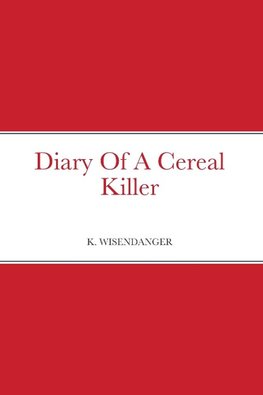 Diary Of A Cereal Killer