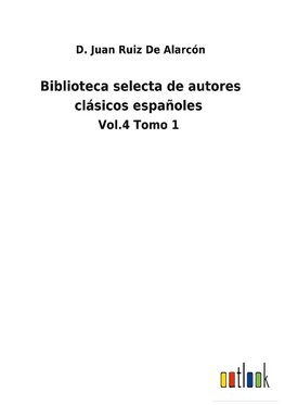 Biblioteca selecta de autores clásicos españoles