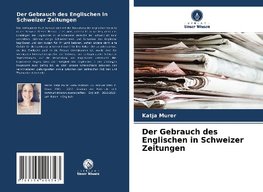 Der Gebrauch des Englischen in Schweizer Zeitungen