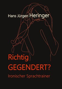 Richtig GEGENDERT?