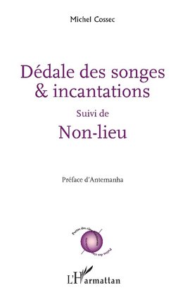 Dédale des songes & incantations