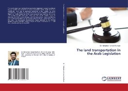 The land transportation in the Arab Legislation