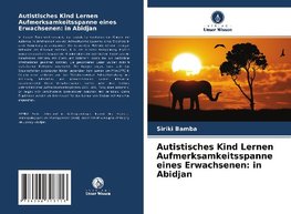 Autistisches Kind Lernen Aufmerksamkeitsspanne eines Erwachsenen: in Abidjan