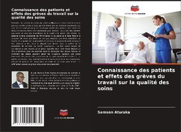 Connaissance des patients et effets des grèves du travail sur la qualité des soins