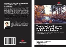 Theoretical and Practical Analysis of Flood Risk in Madeira Archipelago