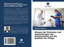 Wissen der Patienten und Auswirkungen von Arbeitsstreiks auf die Qualität der Pflege