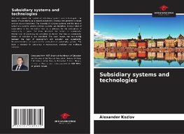 Subsidiary systems and technologies