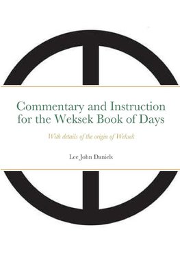 Commentary and Instruction for the Weksek Book of Days