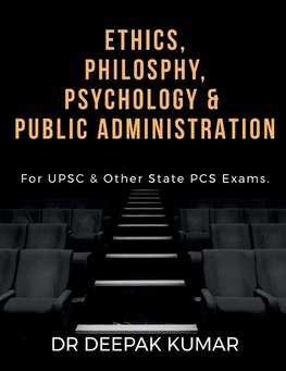 ETHICS PHILOSOPHY, PSYCHOLOGY & PUBLIC ADMINISTRATION