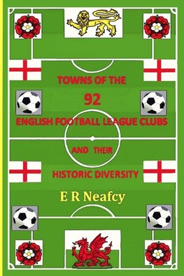 Towns of the 92 English Football League Clubs and their Historic Diversity