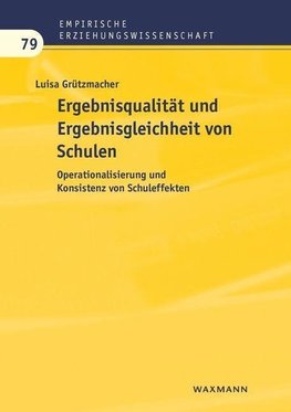 Ergebnisqualität und Ergebnisgleichheit von Schulen