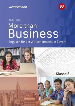 More than Business 6. Schülerband. Englisch an der Wirtschaftsschule in Bayern