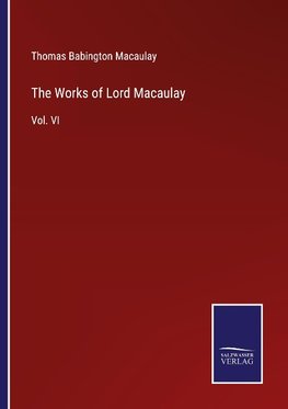 The Works of Lord Macaulay