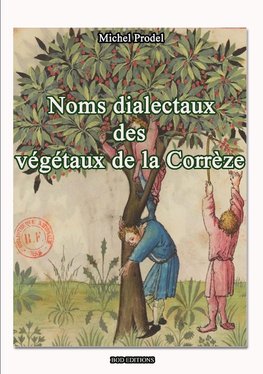 NOMS DIALECTAUX DES VEGETAUX DE LA CORRÈZE