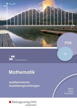 Mathematik für Fachoberschulen und Berufsoberschulen. Klasse 12. Schülerband